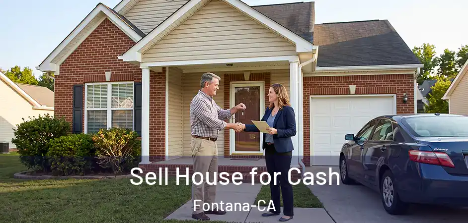  Sell House for Cash Fontana-CA