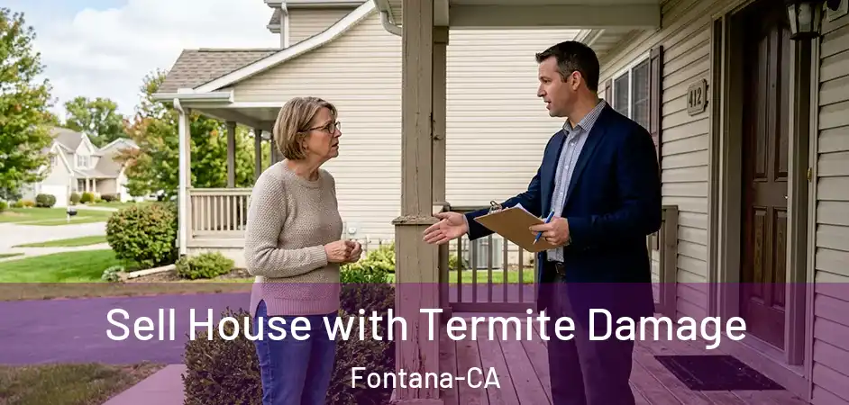  Sell House with Termite Damage Fontana-CA